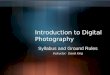 Introduction to Digital Photography Syllabus and Ground Rules Instructor: David King